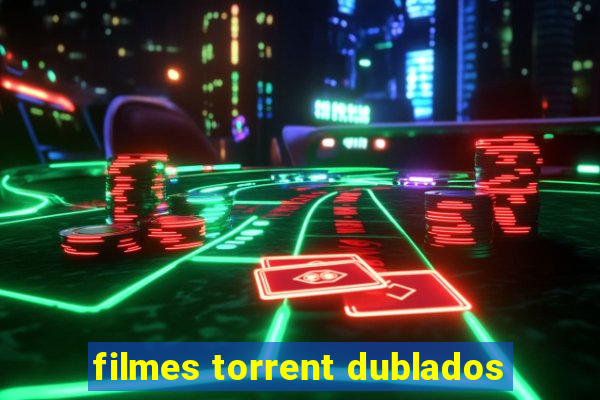 filmes torrent dublados